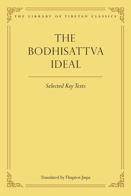 The Bodhisattva Ideal: Selected Key Texts