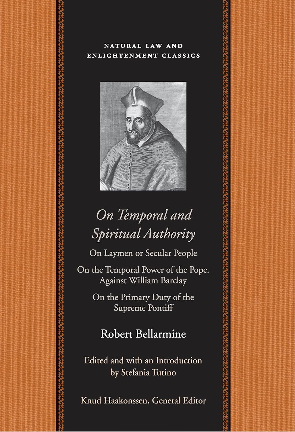 On Temporal and Spiritual Authority: On Laymen or Secular People; On the Temporal Power of the Pope. Against William Barclay; On the Primary Duty of t