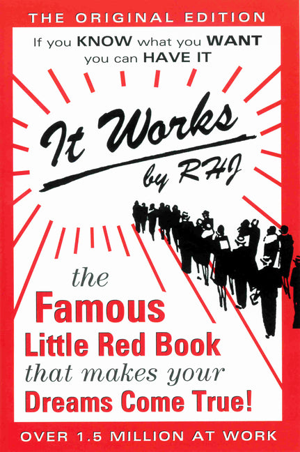 It Works: The Famous Little Red Book That Makes Your Dreams Come True! (Revised)