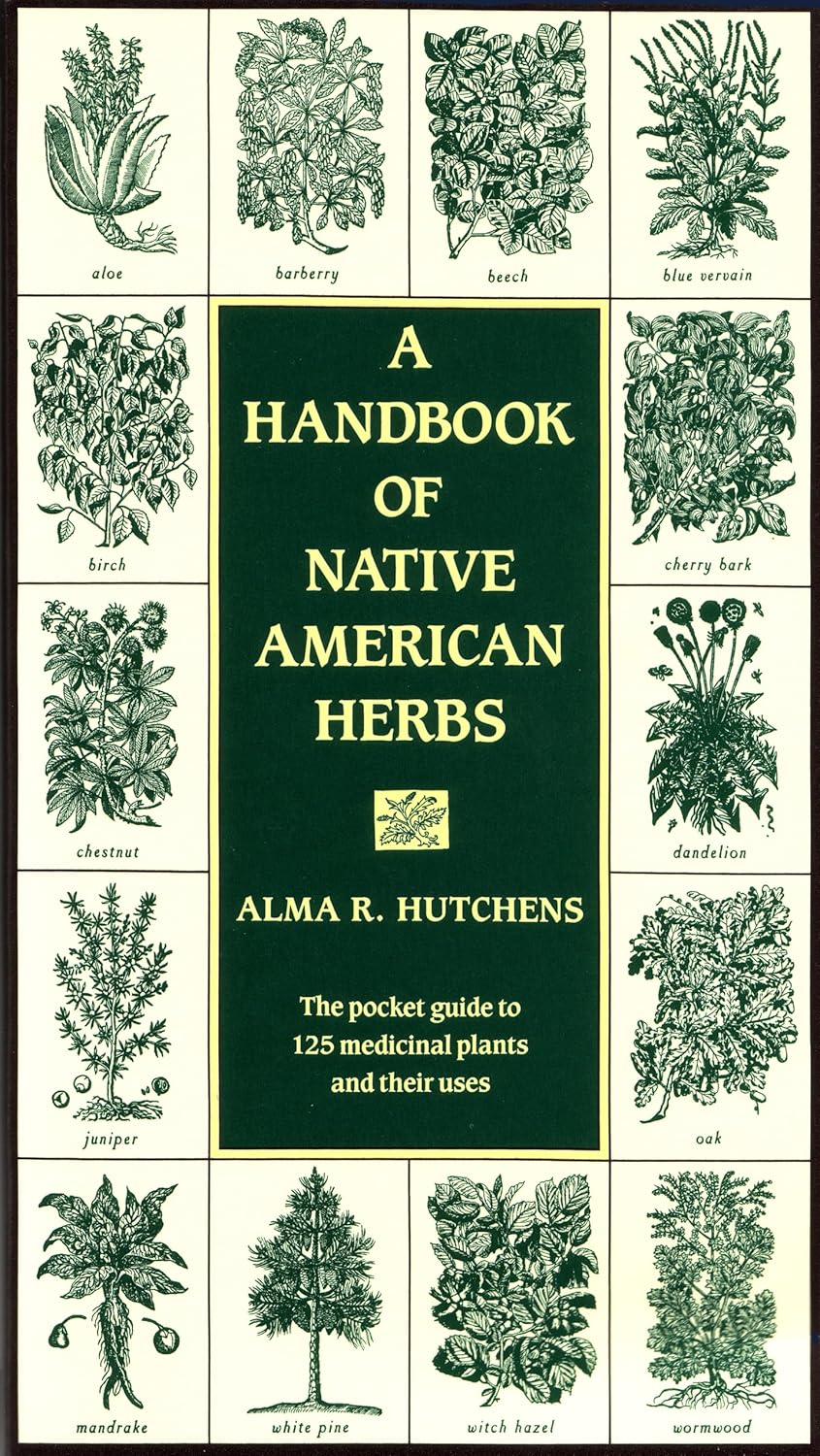 A Handbook of Native American Herbs: The Pocket Guide to 125 Medicinal Plants and Their Uses