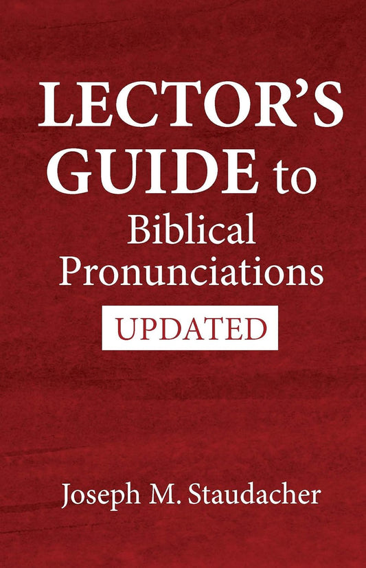 Lector's Guide to Biblical Pronunciations (Updated)