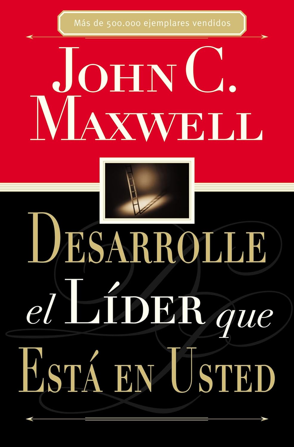 Desarrolle El Lider Que Esta En Usted = Developing the Leader Within You