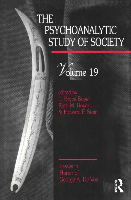 The Psychoanalytic Study of Society, V. 19: Essays in Honor of George A. De Vos