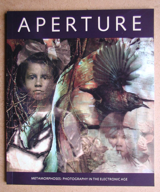 Metamorphoses: Photography in the Electronic Age: Aperture 136