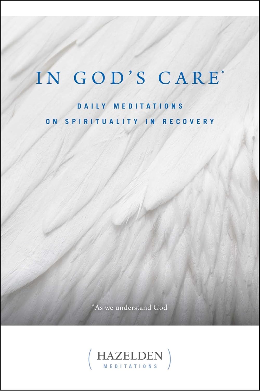 In God's Care: Daily Meditations on Spirituality in Recovery