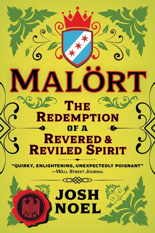 Malort: The Redemption of a Revered and Reviled Spirit