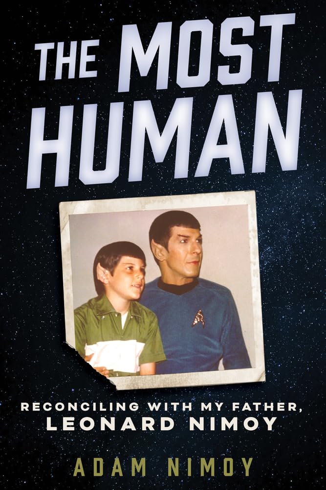 Most Human: Reconciling with My Father, Leonard Nimoy