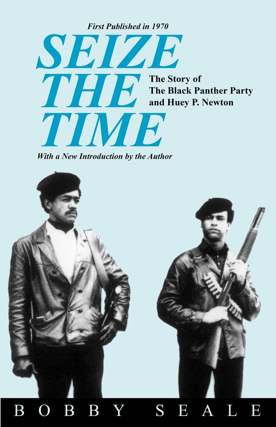Seize the Time: The Story of the Black Panther Party and Huey P. Newton (Revised)