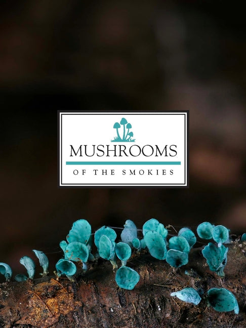 Mushrooms of the Smokies