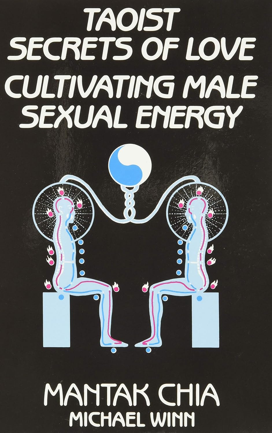 Taoist Secrets of Love: Cultivating Male Sexual Energy