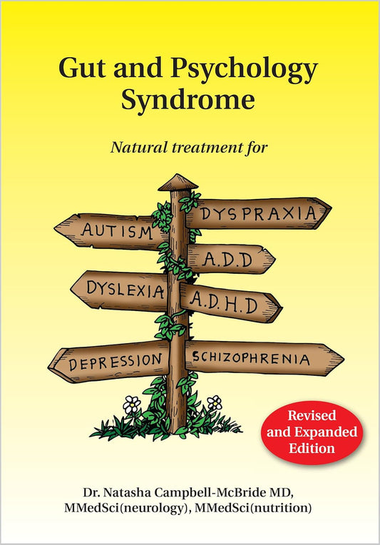 Gut and Psychology Syndrome: Natural Treatment for Autism, Dyspraxia, A.D.D., Dyslexia, A.D.H.D., Depression, Schizophrenia, 2nd Edition (Revised)