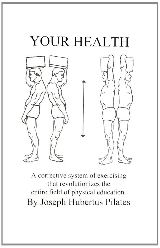 Your Health: A Corrective System of Exercising That Revolutionizes the Entire Field of Physical Education