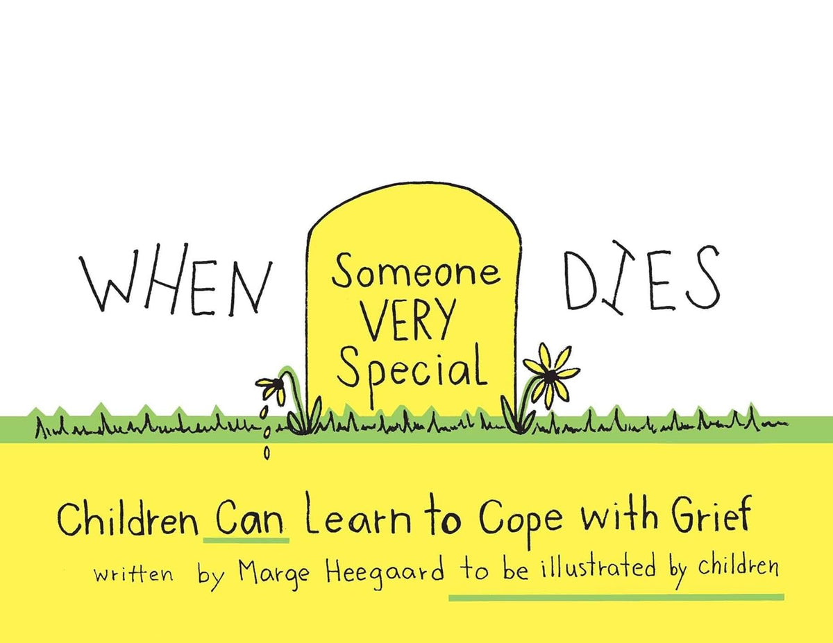 When Someone Very Special Dies: Children Can Learn to Cope with Grief