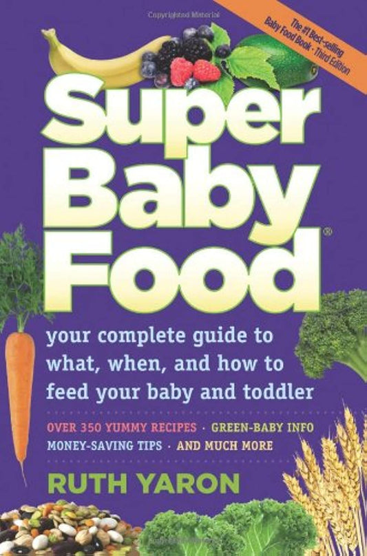 Super Baby Food: Your Complete (Revised)