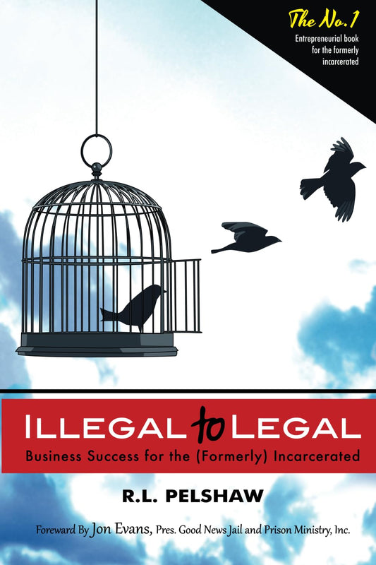 Illegal to Legal: Business Success For The (Formerly) Incarcerated