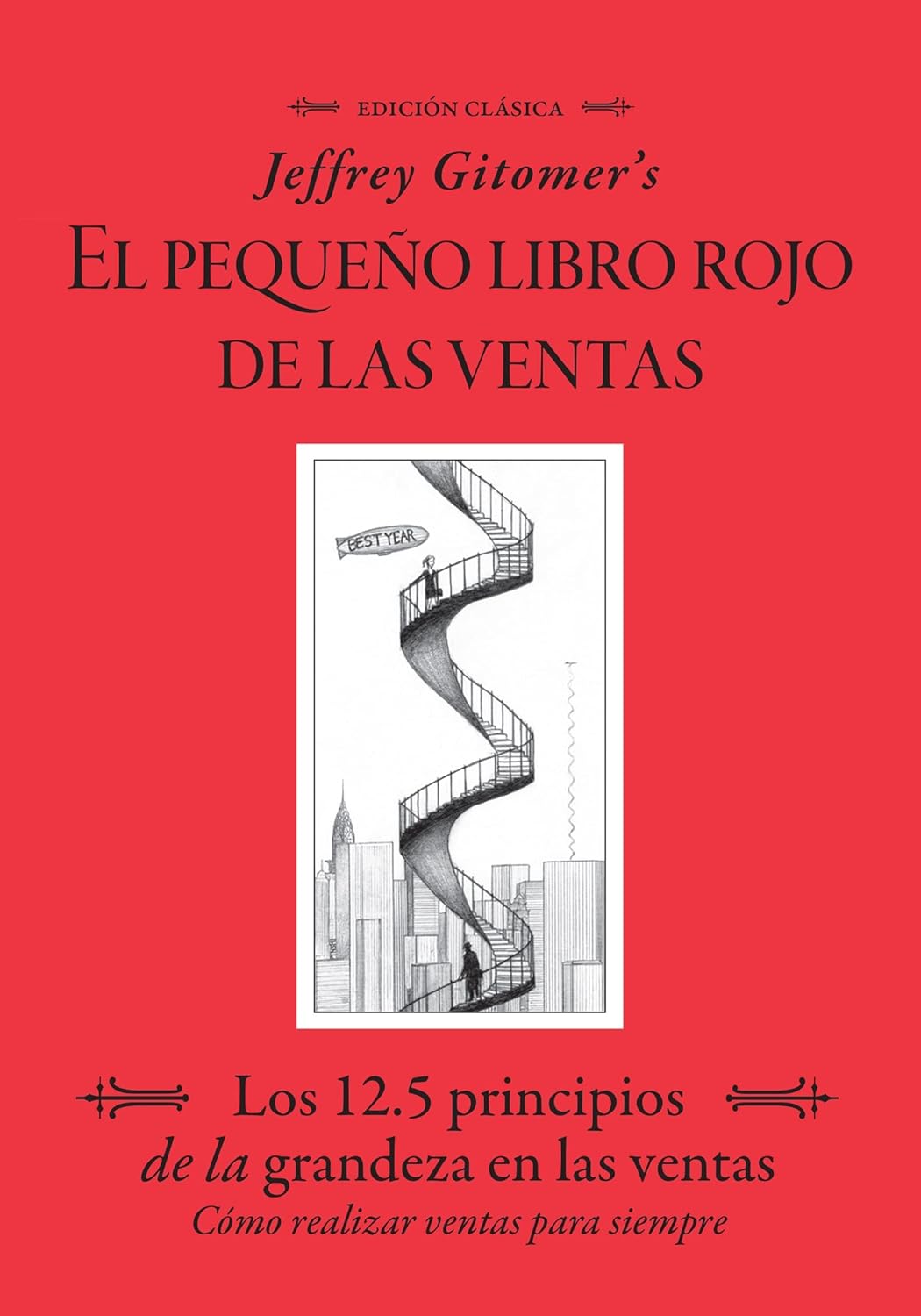 Jeffrey Gitomer's El Pegueno Libro Rojo de Las Ventas (Jeffrey Gitomer's Little Red Book of Selling): Los 12.5 Principios de la Grandeza En Las Ventas