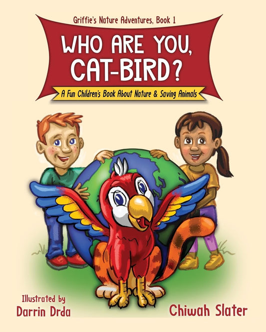 Who Are You, Cat-Bird?: A Fun Children's Book About Nature And Saving Animals