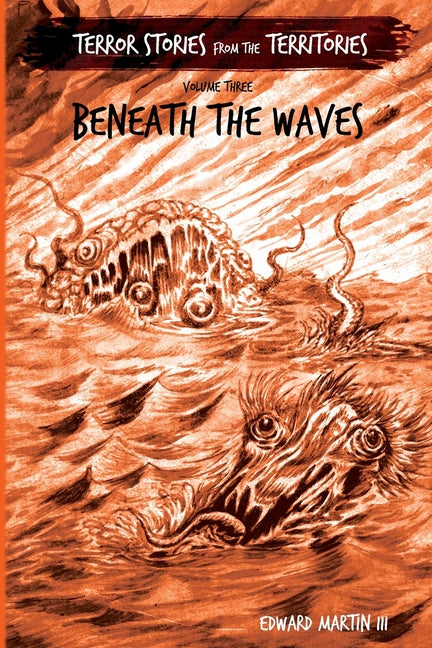Beneath the Waves: Terror Stories from the Territories, volume 3