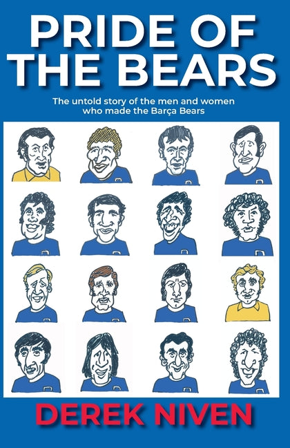 Pride of the Bears: The untold story of the men and women who made the Barca Bears