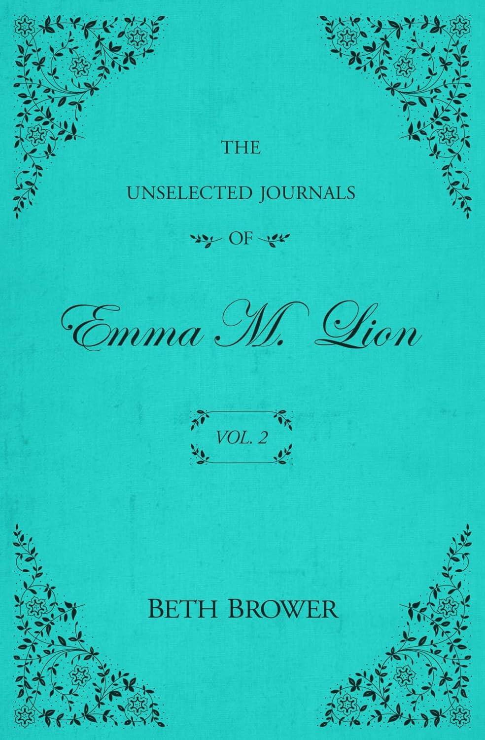 Unselected Journals of Emma M. Lion: Vol. 2