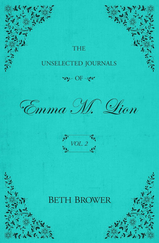 Unselected Journals of Emma M. Lion: Vol. 2