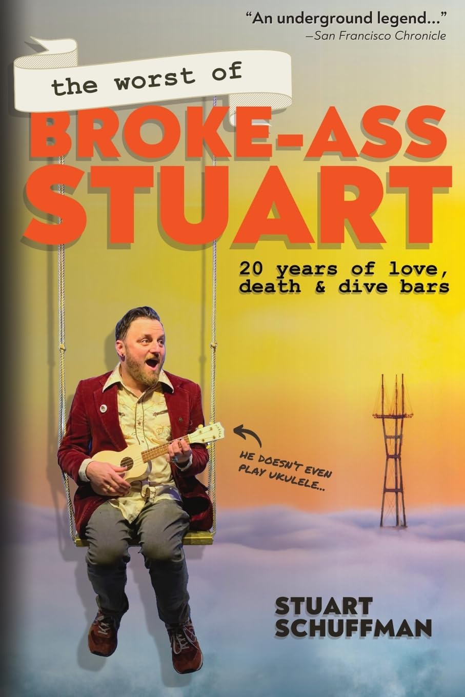The Worst of Broke-Ass Stuart: 20 Years of Love, Death, & Dive Bars