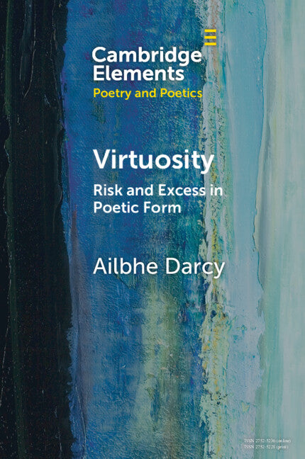 Virtuosity: Risk and Excess in Poetic Form
