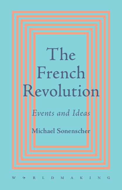 The French Revolution: Events and Ideas