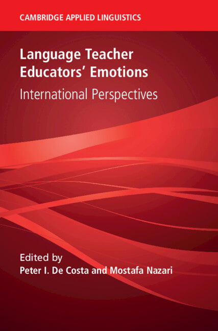 Language Teacher Educators' Emotions: International Perspectives