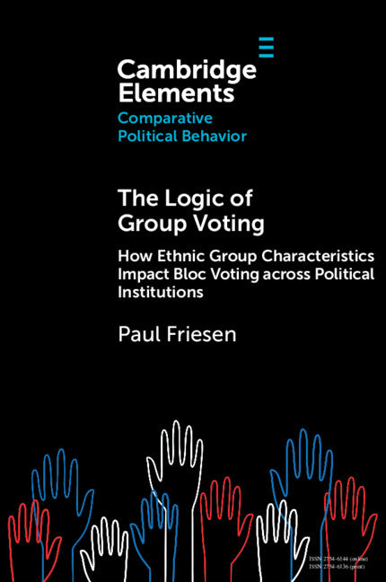 The Logic of Group Voting: How Ethnic Group Characteristics Impact Bloc Voting Across Political Institutions