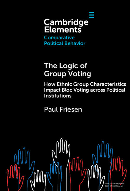 The Logic of Group Voting: How Ethnic Group Characteristics Impact Bloc Voting Across Political Institutions