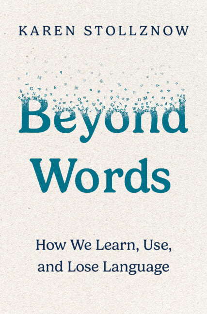 Beyond Words: How We Learn, Use, and Lose Language