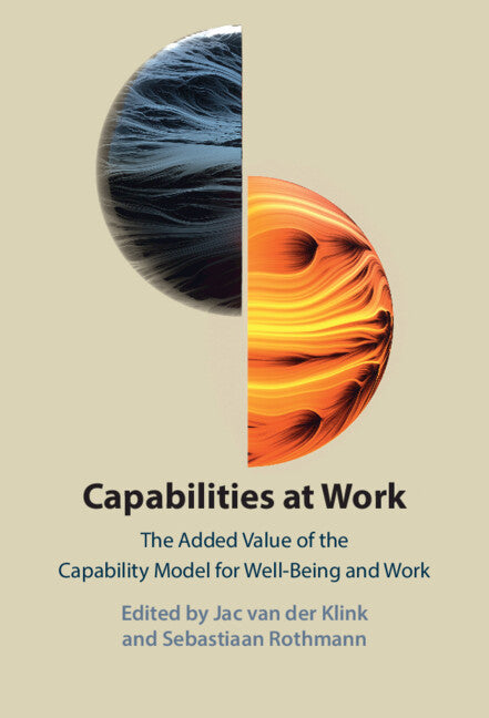 Capabilities at Work: The Added Value of the Capability Model for Well-Being and Work