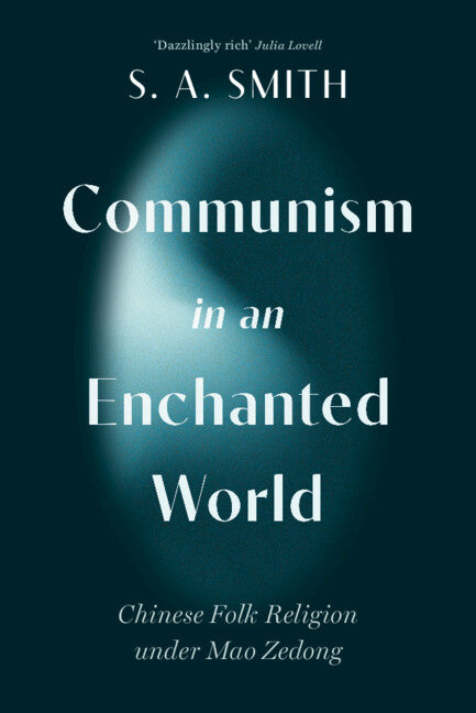 Communism in an Enchanted World: Chinese Folk Religion Under Mao Zedong