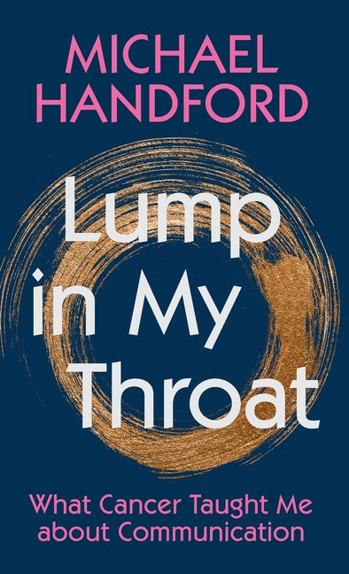 Lump in My Throat: What Cancer Taught Me about Communication