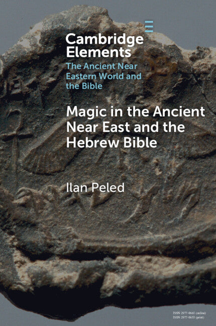 Magic in the Ancient Near East and the Hebrew Bible