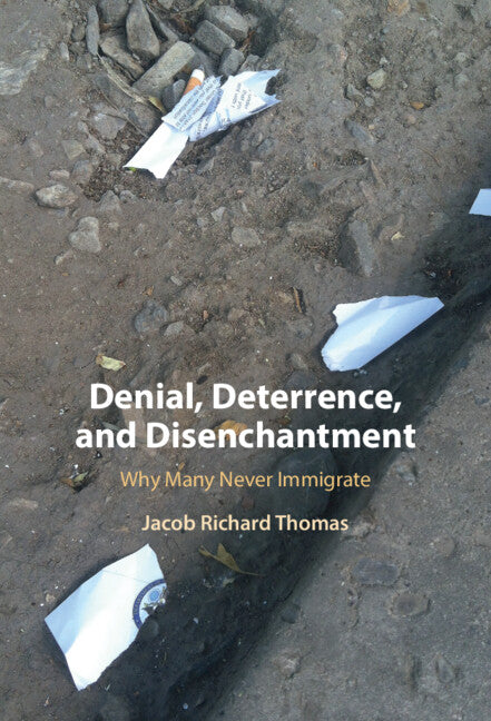Denial, Deterrence, and Disenchantment: Why Many Never Immigrate