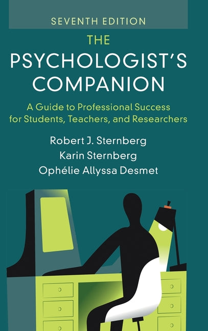 The Psychologist's Companion: A Guide to Professional Success for Students, Teachers, and Researchers