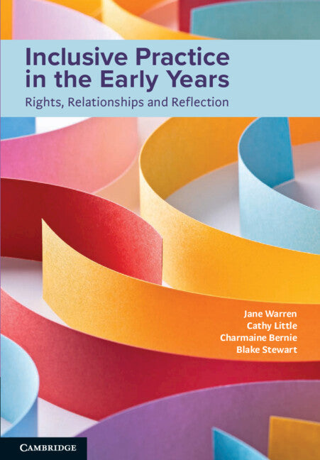 Inclusive Practice in the Early Years: Rights, Relationships and Reflection