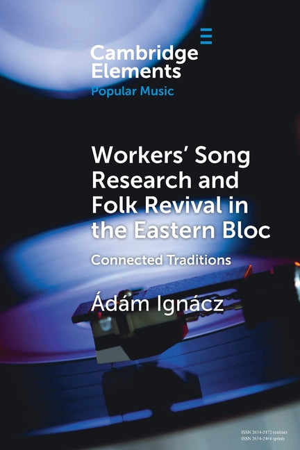 Workers' Song Research and Folk Revival in the Eastern Bloc: Connected Traditions