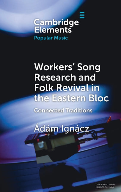 Workers' Song Research and Folk Revival in the Eastern Bloc: Connected Traditions