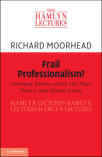 Frail Professionalism?: Lawyers Ethics After the Post Office and Other Cases