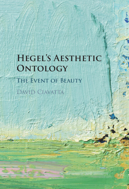 Hegel's Aesthetic Ontology: The Event of Beauty