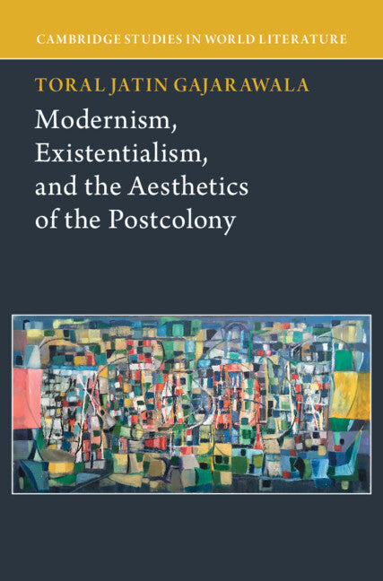 Modernism, Existentialism, and the Aesthetics of the Postcolony