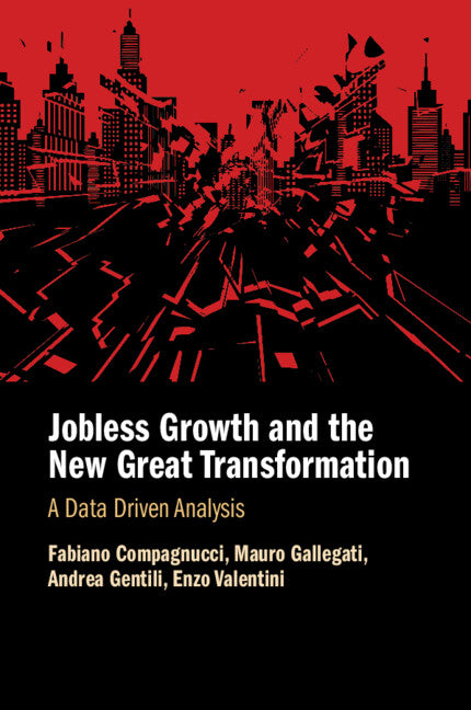 Jobless Growth and the New Great Transformation: A Data Driven Analysis