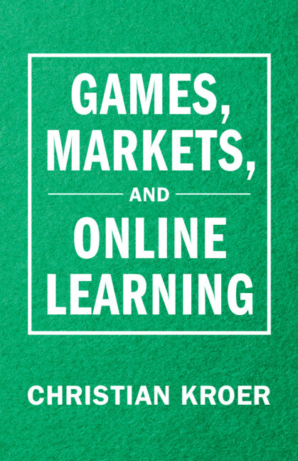 Games, Markets, and Online Learning