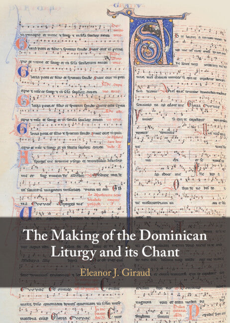 The Making of the Dominican Liturgy and Its Chant