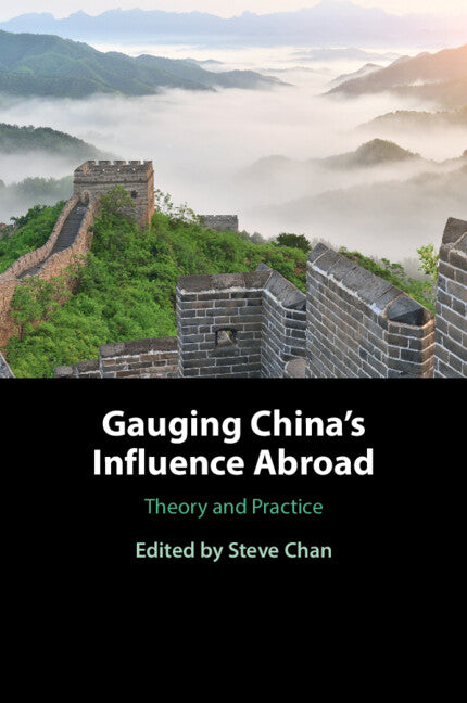 Gauging China's Influence Abroad: Theory and Practice