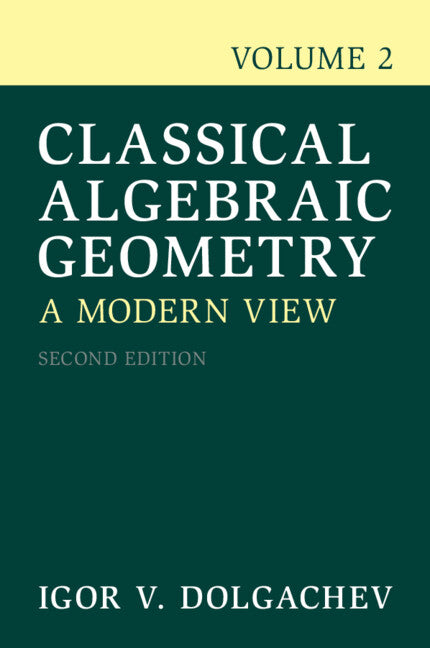 Classical Algebraic Geometry: Volume 2: A Modern View
