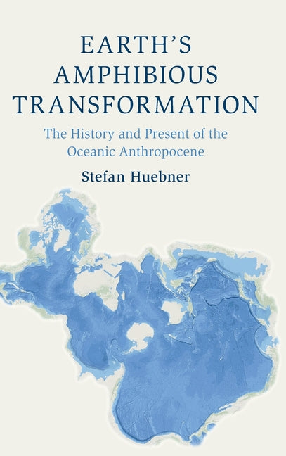 Earth's Amphibious Transformation: The History and Present of the Oceanic Anthropocene